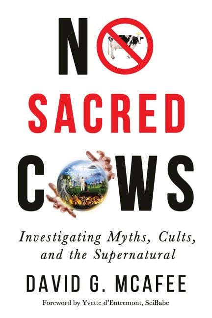 Mcafee, David G. | No sacred cows : Investigating myths, cults, and the supernatural