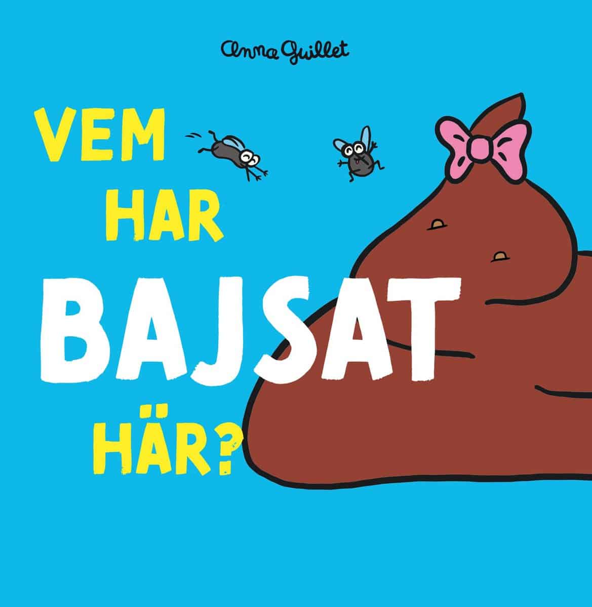 Guillet, Anna | Vem har bajsat här?