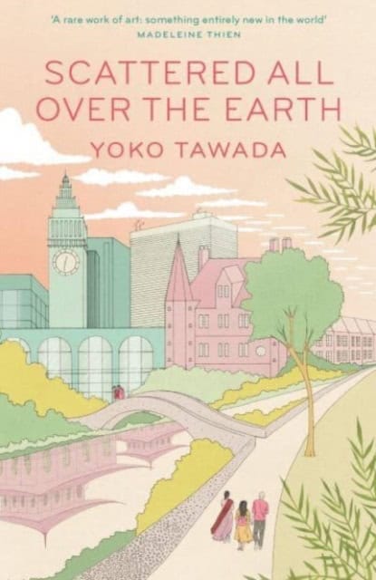 Tawada, Yoko | Scattered All Over the Earth