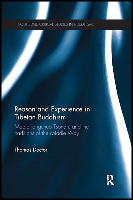 Doctor, Thomas H. (university Of Lausanne,   Switzerland) | Reason and experience in tibetan buddhism - mabja jangchub t...