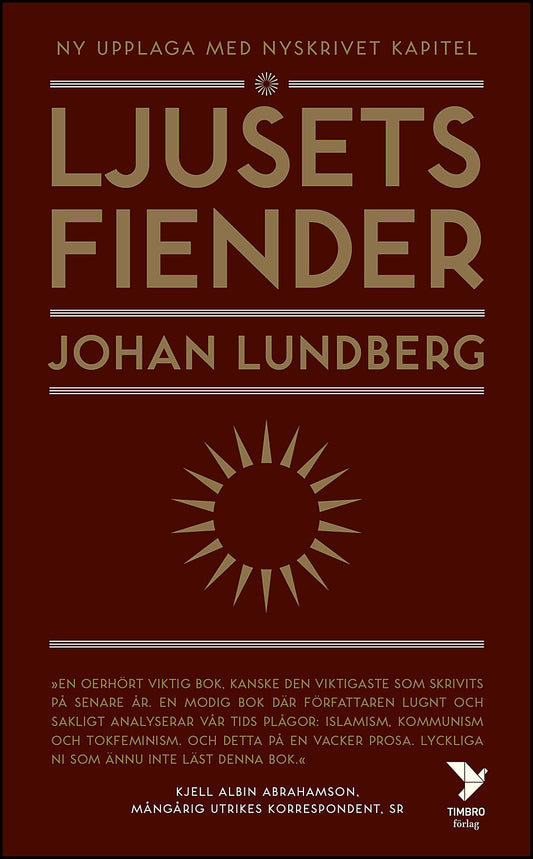 Lundberg, Johan | Ljusets fiender : Västvärldens självkritik och den svenska idédebatten