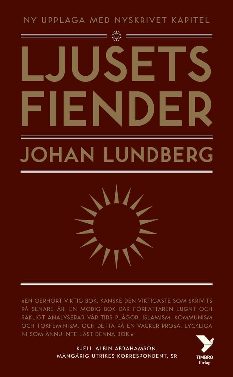 Lundberg, Johan | Ljusets fiender : Västvärldens självkritik och den svenska idédebatten