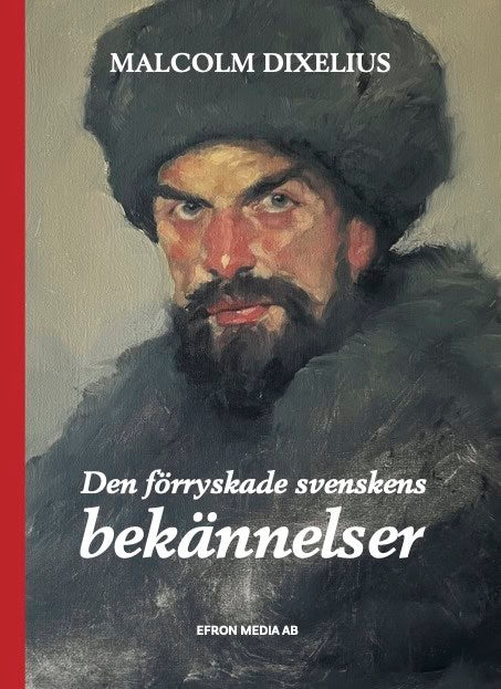 Dixelius, Malcolm | Den förryskade svenskens bekännelser