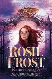 Halliwell-Horner, Geri | Rosie Frost and the Falcon Queen