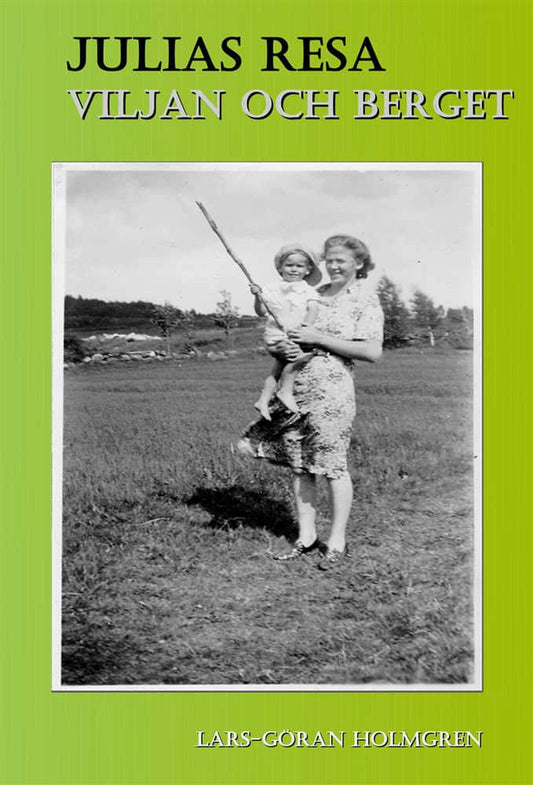 Holmgren, Lars- Göran | Julias Resa- Viljan och berget