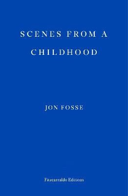 Fosse, Jon | Scenes from a Childhood