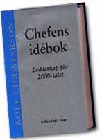 Christerson, Rolf | Chefens idébok : Ledarskap för 2000-talet