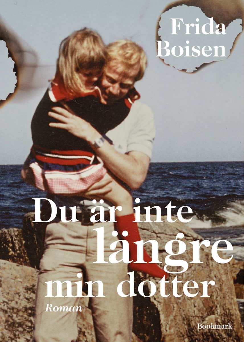 Boisen, Frida | Du är inte längre min dotter