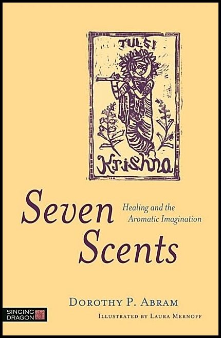 Seven scents : Healing and the aromatic imagination