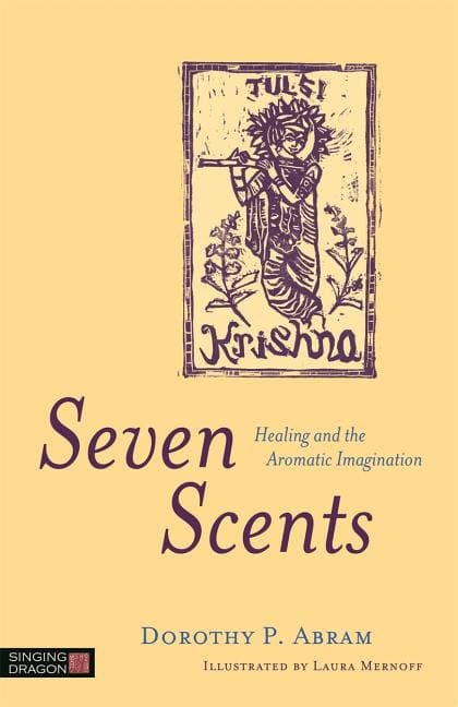 Seven scents : Healing and the aromatic imagination