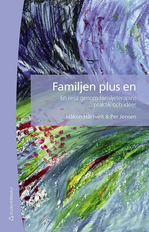 Hårtveit, Håkon | Jensen, Per | Familjen plus en : En resa genom familjeterapins praktik och idéer