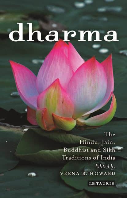 Howard, Veena R. [red.] | Dharma : The hindu, jain, buddhist and sikh traditions of india