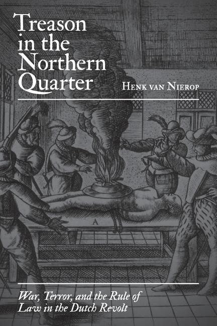 Nierop, Professor Henk Van | Treason in the northern quarter : War, terror, and the rule of law in the d