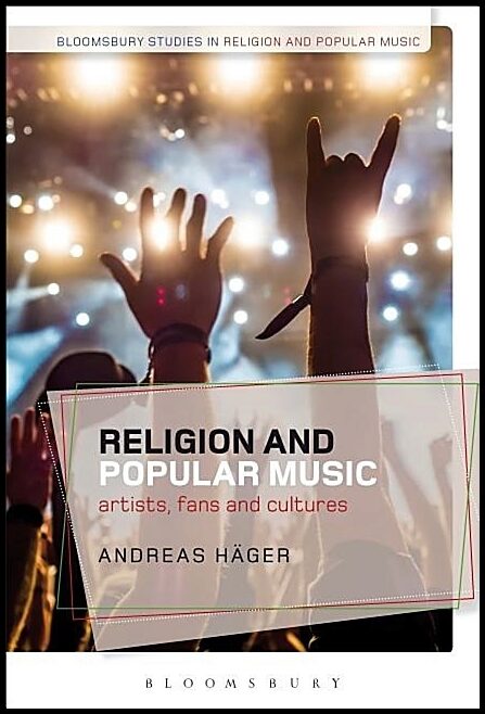 Hager, Andreas [red.] | Religion and popular music - artists, fans, and cultures : Artists, fans, and cultures