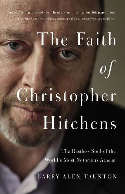 Taunton, Larry Alex | Faith of christopher hitchens : The restless soul of the worlds most notori