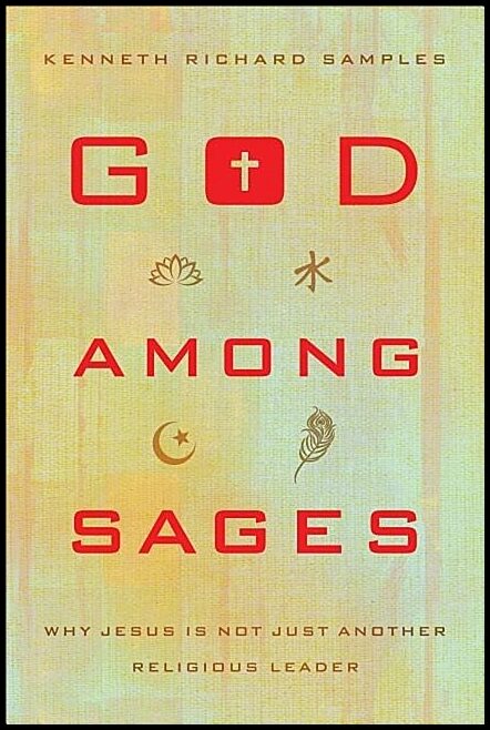 Samples, Kenneth Richard | God among sages - why jesus is not just another religious leader : Why jesus is not just anot...