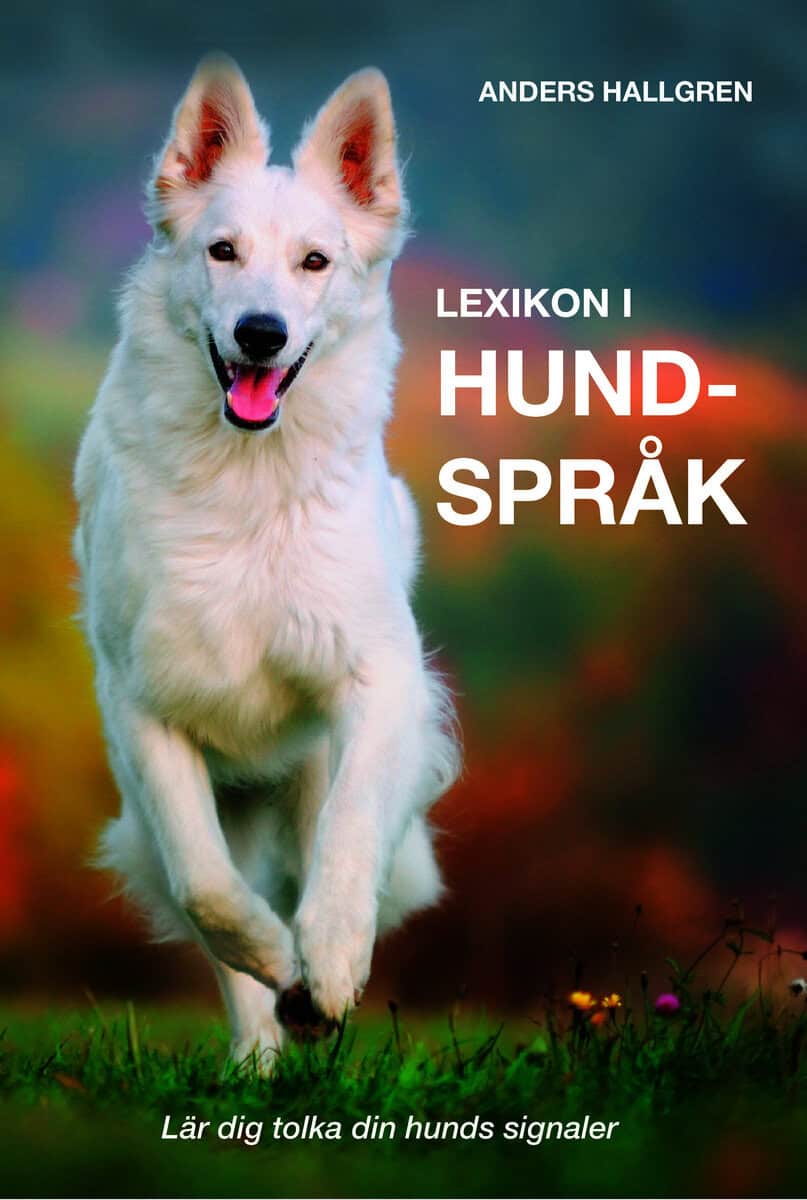 Hallgren, Anders | Lexikon i hundspråk : Lär dig tolka din hunds signaler