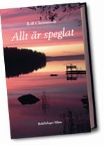 Christerson, Rolf | Allt är speglat : Dikter