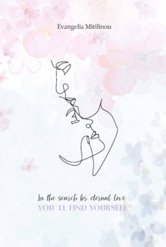 Mitilinou, Evangelia | In the search for eternal love : You'll find yourself