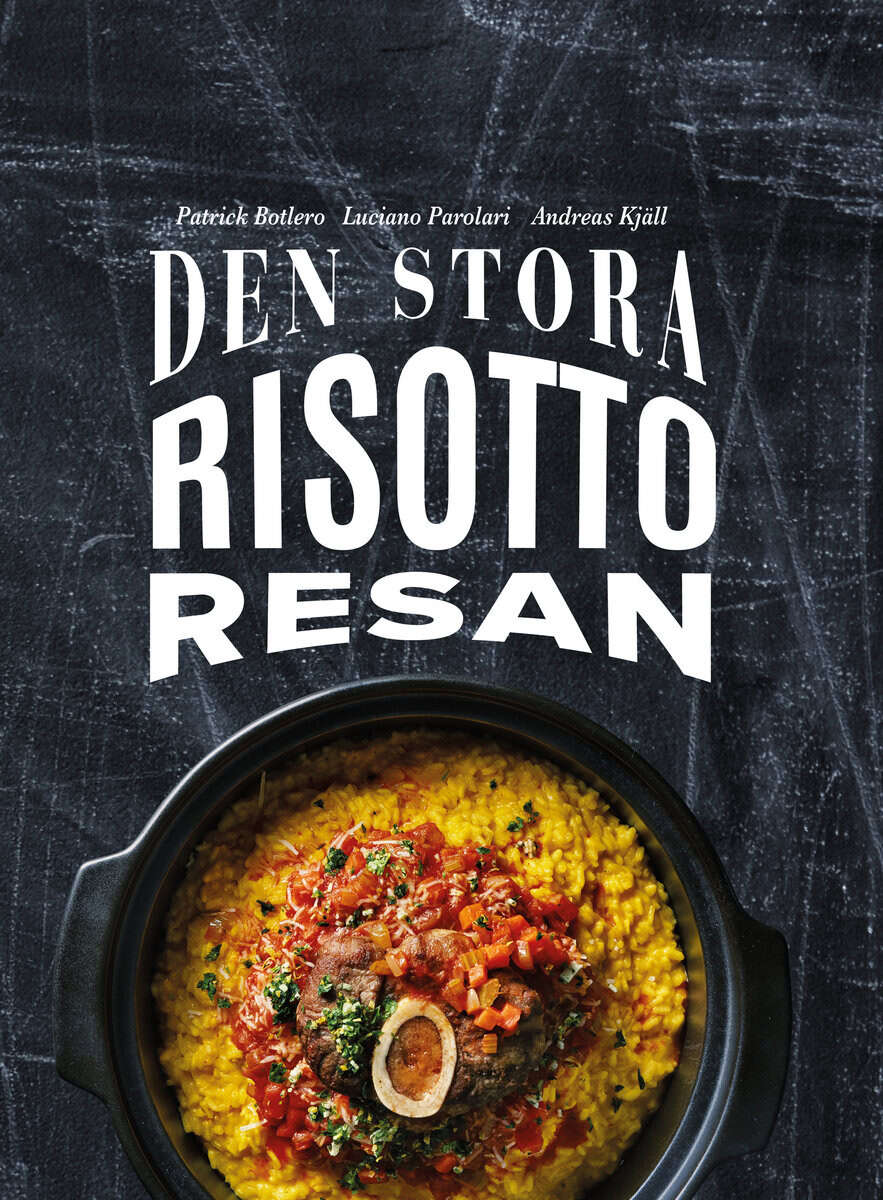 Kjäll, Andreas | Botlero, Patrick Risotto | Parolari, Luciano | Den stora risottoresan