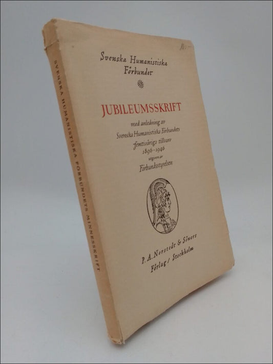 Svenska Humanistiska Förbundet | Jubileumsskrift : med anledning av Svenska Humanistiska Förbundets femtioåriga tillvaro...