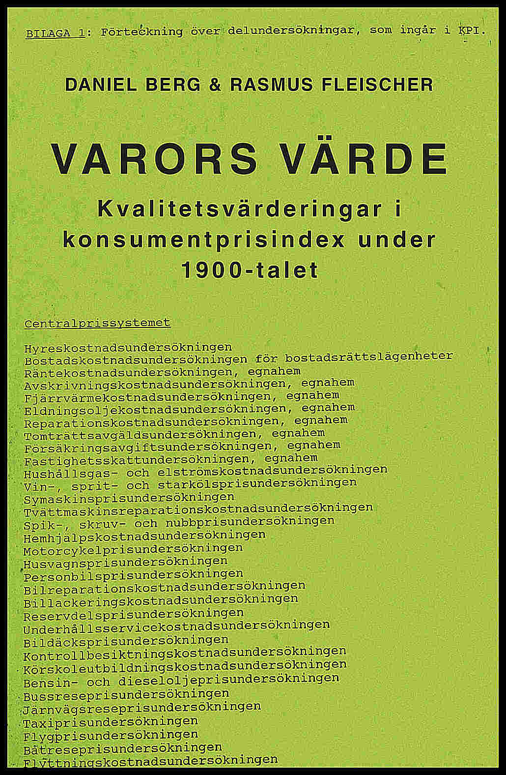 Berg, Daniel| Fleischer, Rasmus | Varors värde : Kvalitetsvärderingar i konsumentprisindex under 1900-talet