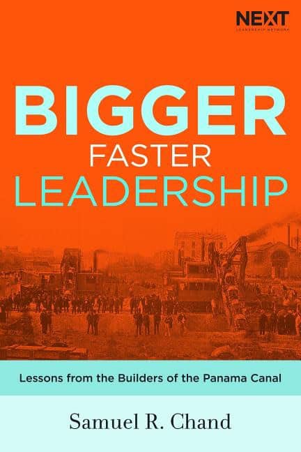 Chand, Samuel | Bigger, faster leadership : Lessons from the builders of the panama canal