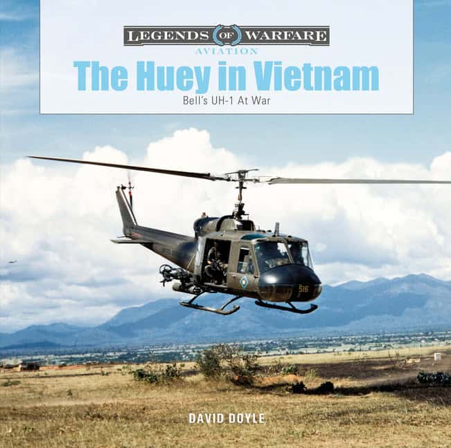 David Doyle | The Huey In Vietnam : Bell’s UH-1 at War