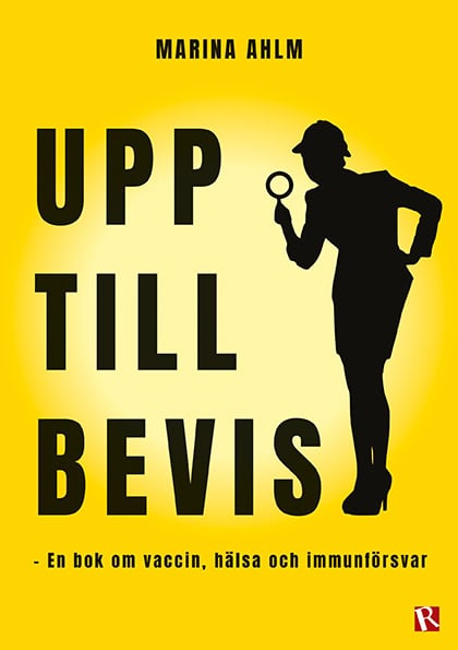 Ahlm, Marina | Upp till bevis : En bok om vaccin, hälsa och immunförsvar