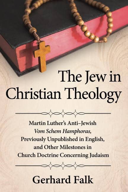 Jew in christian theology : Martin luthers anti-jewish vom schem hamphoras,