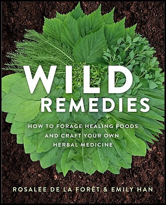de la Foret, Rosalee| Han, Emily | Wild Remedies