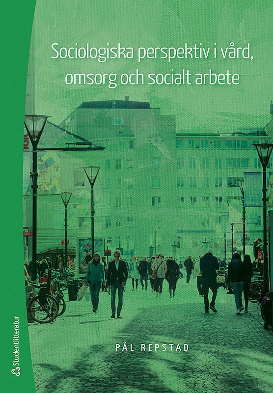 Repstad, Pål | Sociologiska perspektiv i vård, omsorg och socialt arbete
