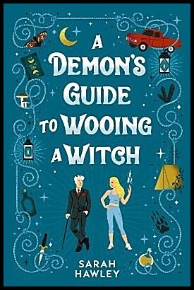 Hawley, Sarah | A Demon's Guide to Wooing a Witch