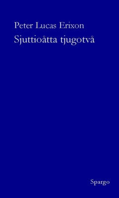 Erixon, Peter Lucas | Sjuttioåtta tjugotvå : Samlade dikter 1978-2022