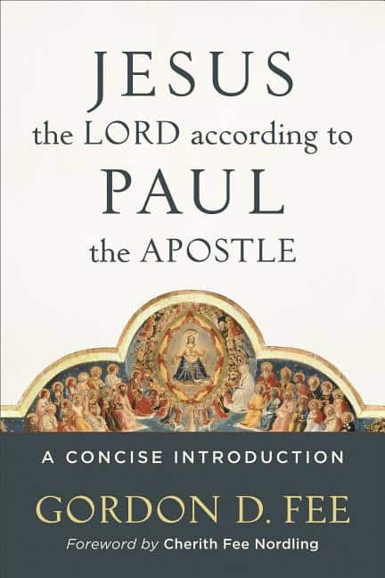 Fee, Dr Gordon D | Jesus the lord according to paul the apostle : A concise introduction