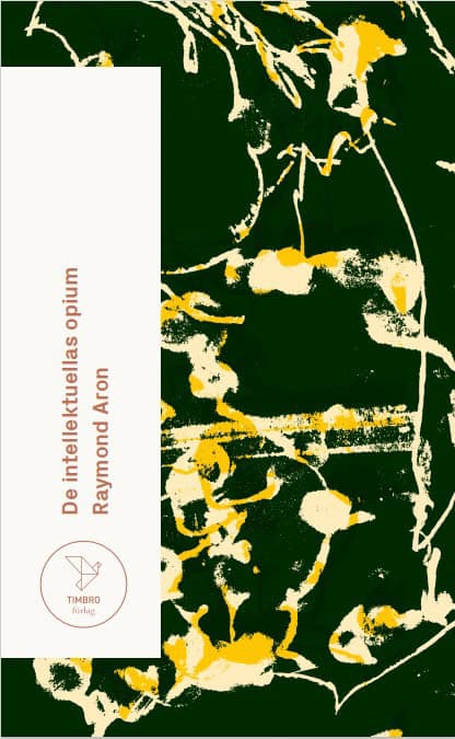 Aron, Raymond | De intellektuellas opium