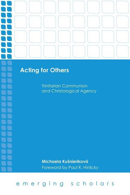 Acting for others : Trinitarian communion and christological agency
