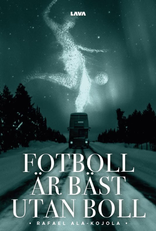 Ala-Kojola, Rafael | Fotboll är bäst utan boll