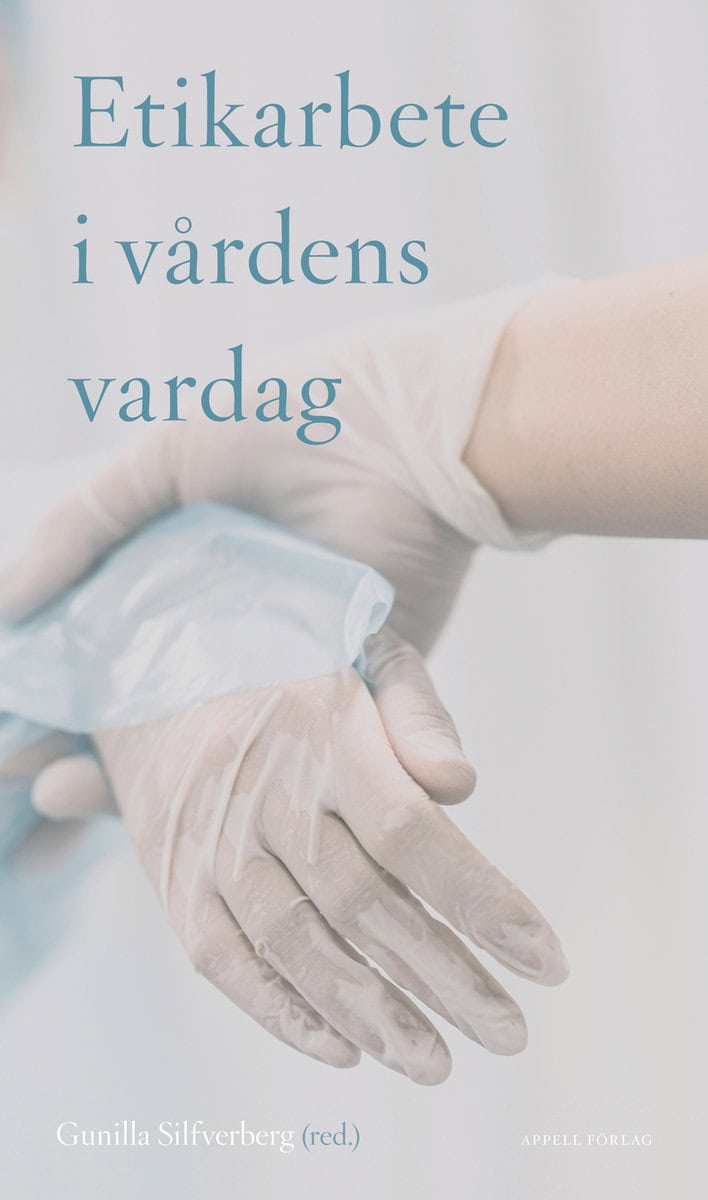 Silfverberg, Gunilla [red.] | Etikarbete i vårdens vardag