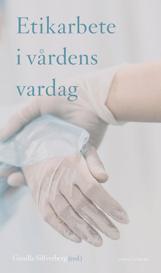 Silfverberg, Gunilla [red.] | Etikarbete i vårdens vardag
