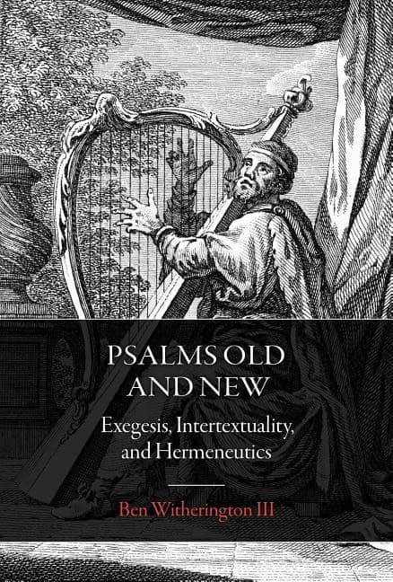 Psalms old and new : Exegesis, intertextuality, and hermeneutics