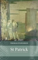 Oloughlin, Professor Thomas | Saint patrick : The man and his works