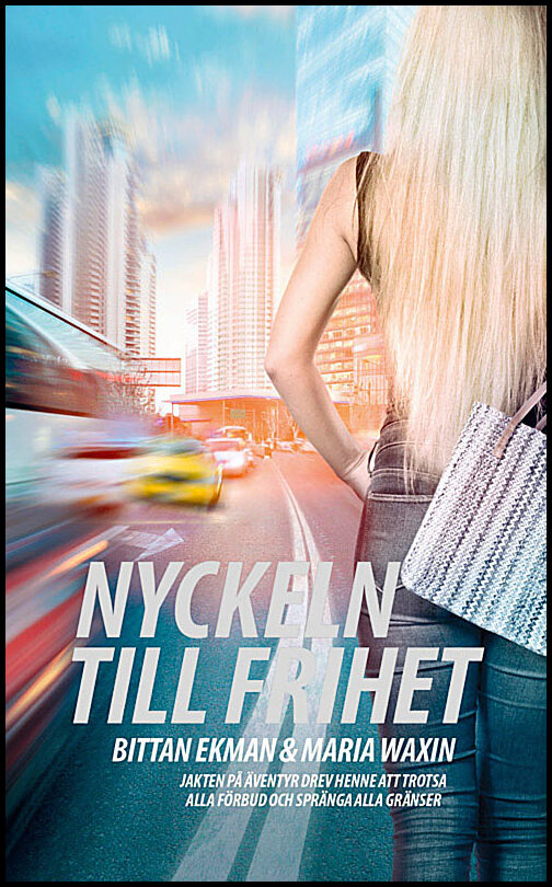 Ekman, Bittan | Waxin, Maria | Nyckeln till frihet