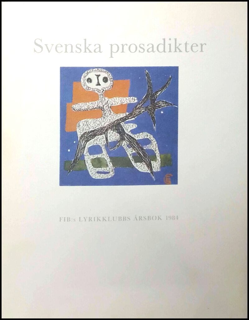 Svensson, Lars-Håkan & Söderbert, Lasse (urv & inledn) | Svenska prosadikter : FIB:s Lyrikklubbs årsbok 1984