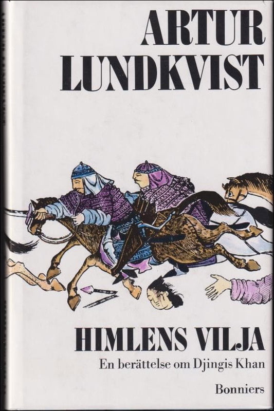 Lundkvist, Artur | Himlens vilja : En föreställning om Djingis Khan