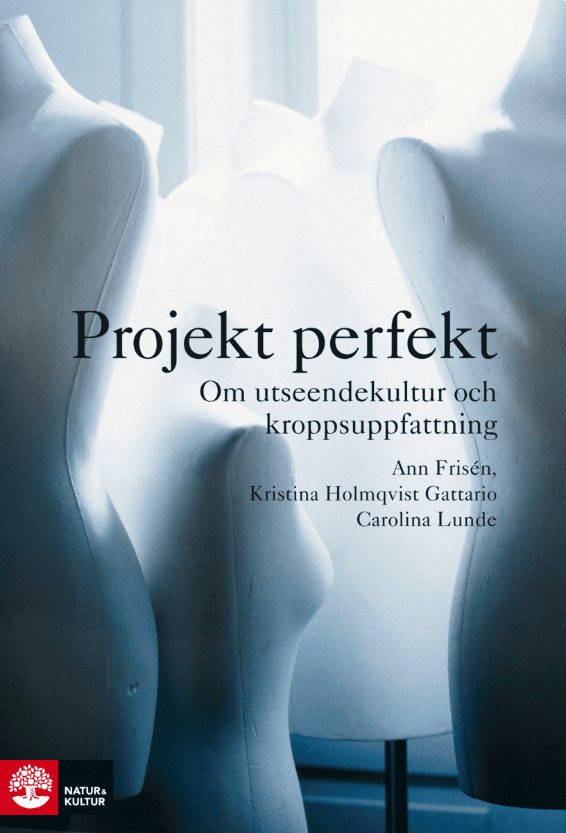 Frisén, Ann | Holmqvist Gattario, Kristina | Lunde, Carolina | Projekt perfekt : Häftad utgåva av originalutgåva från 2014