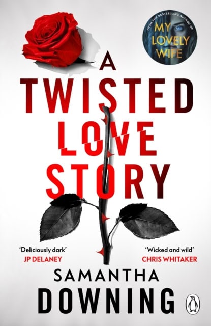 Downing, Samantha | A Twisted Love Story