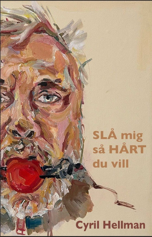 Hellman, Cyril | Slå mig så hårt du vill