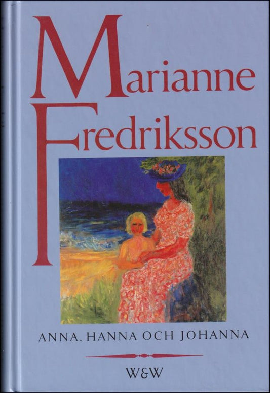 Fredriksson, Marianne | Anna, Hanna och Johanna