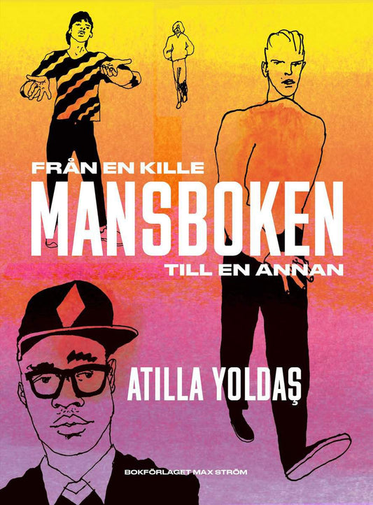 Yoldaş, Atilla | Mansboken : Från en kille till en annan